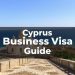 Cyprus Business Visa Guide: Documentation and Approval Timeline