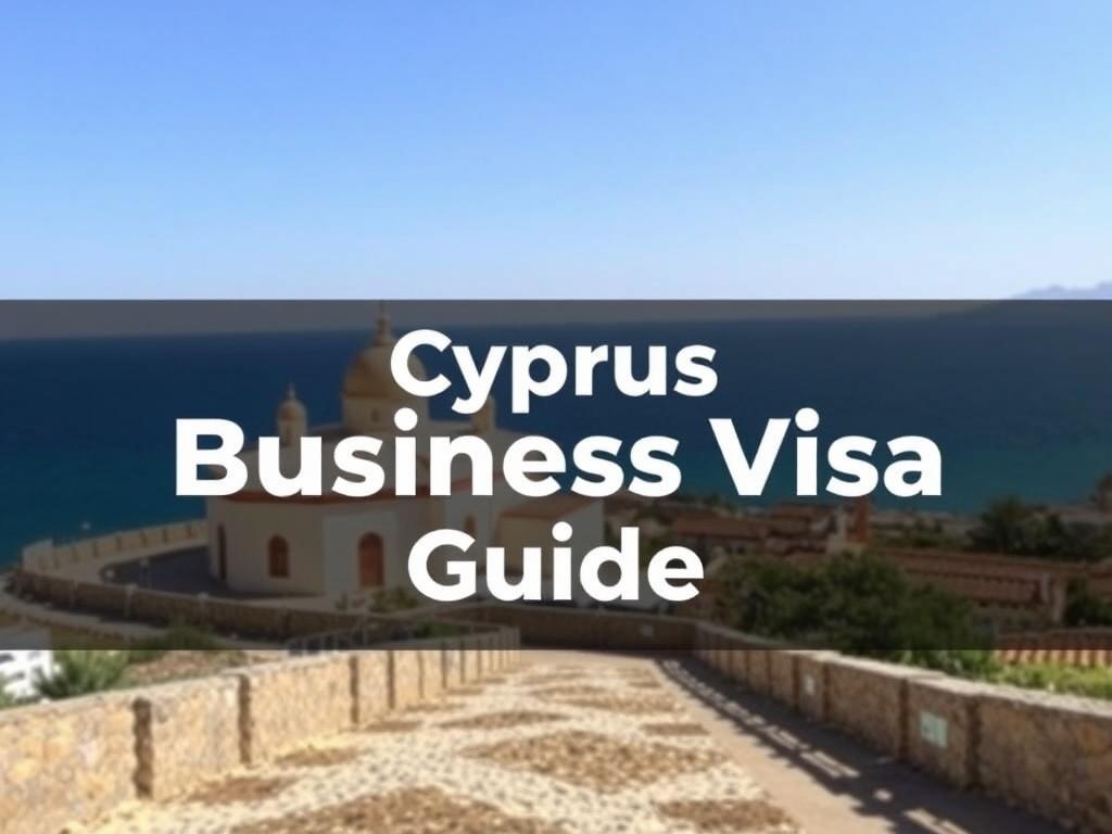 Cyprus Business Visa Guide: Documentation and Approval Timeline
